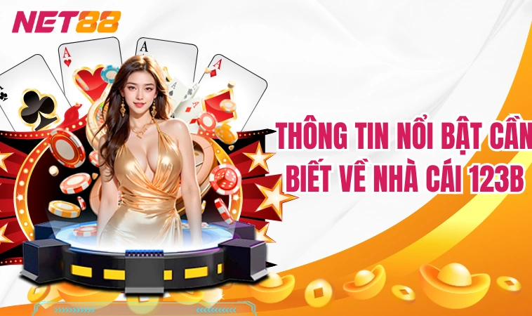Thông tin nổi bật cần biết về nhà cái 123B