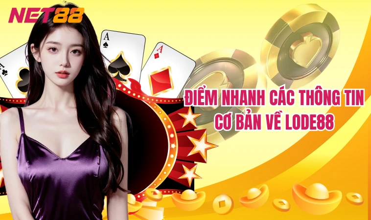 Điểm nhanh các thông tin cơ bản về Lode88