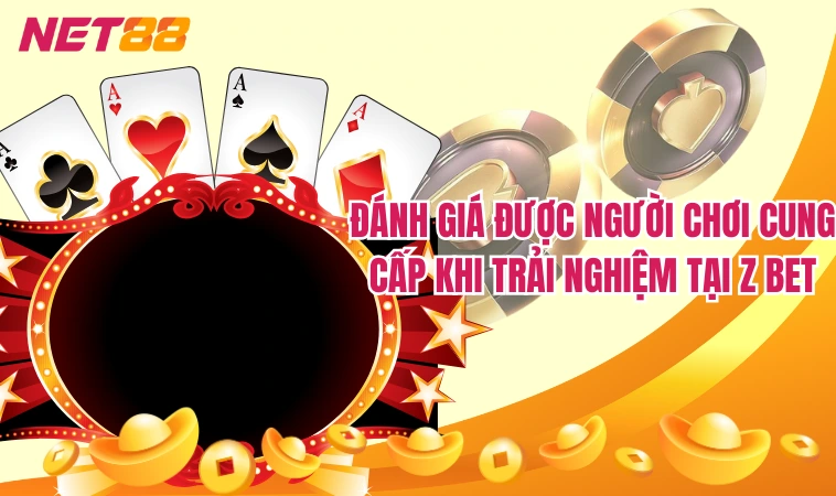 Zbet – Vua Nhà Cái Châu Mỹ Dịch Vụ Tốt Nhất 2024 2 Đánh giá được người chơi cung cấp khi trải nghiệm tại Z Bet